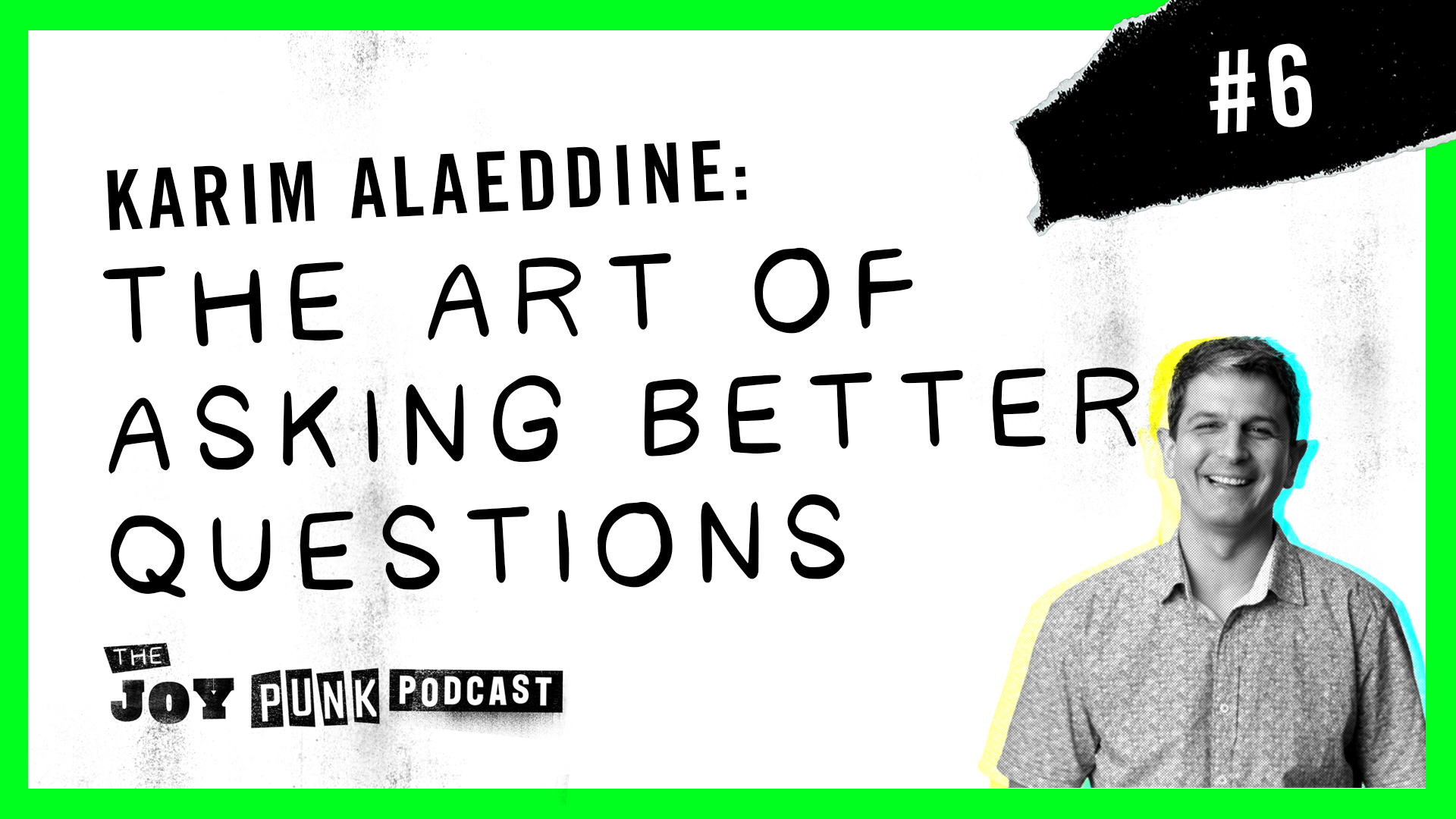 #6 Karim Alaeddine: The Art of Asking Better Questions