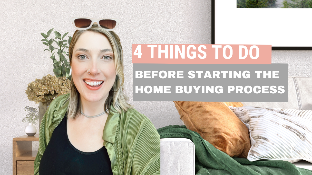 4 things to do before starting the home buying process